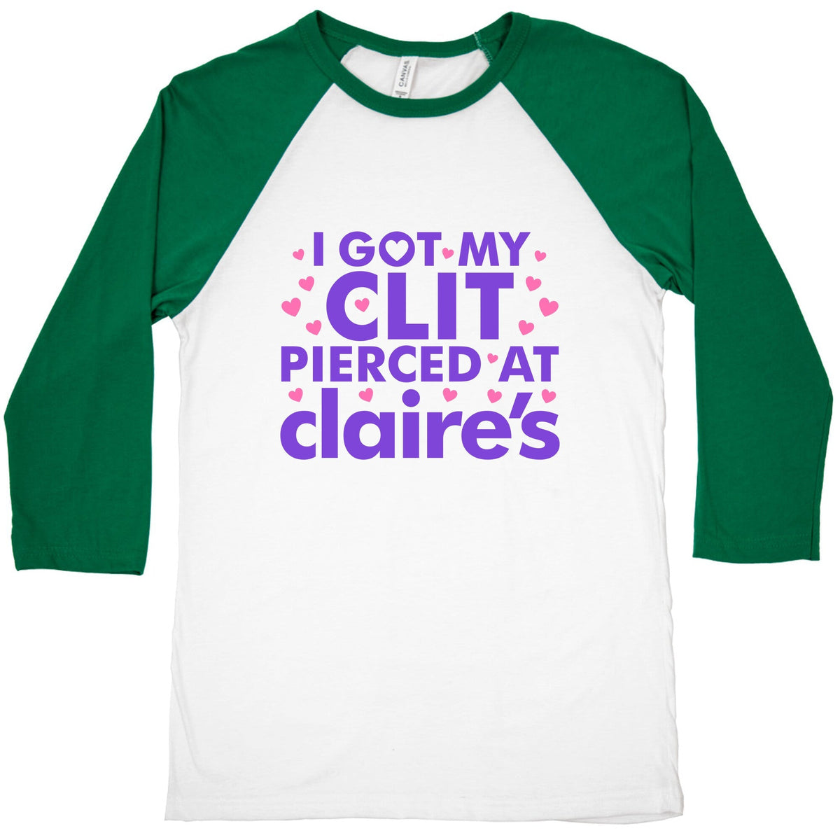 I Got My Clit Pierced At Claires Funny Baseball Tee Unisex