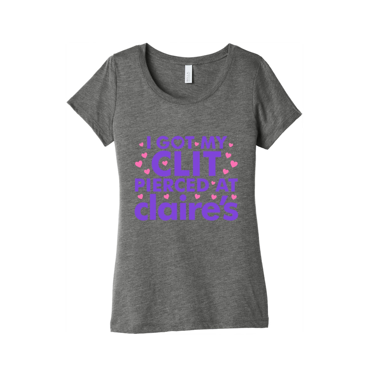 I Got My Clit Pierced At Claires Funny Womens Triblend Tee Unisex