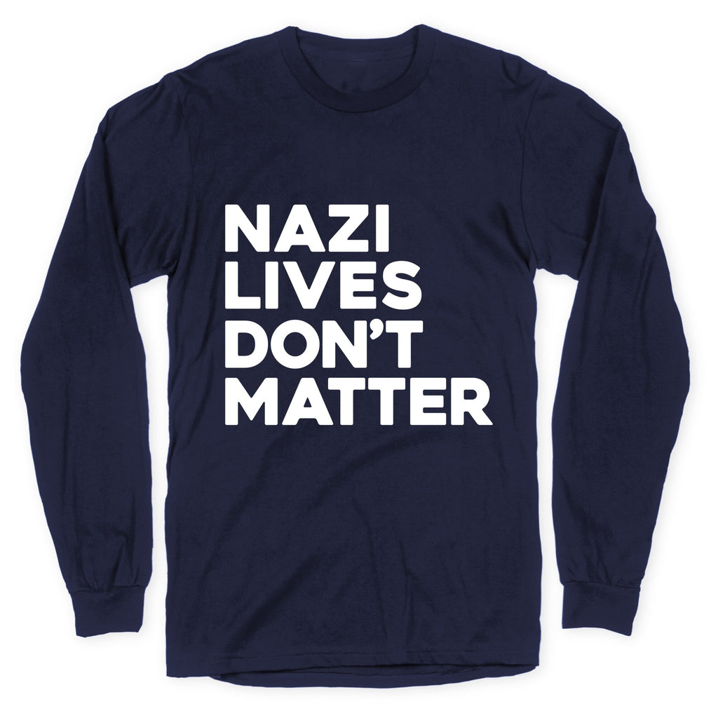 Nazi Lives Dont Matter Longsleeve Tee Unisex