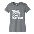 Nazi Lives Dont Matter Womens Cotton Tee Unisex
