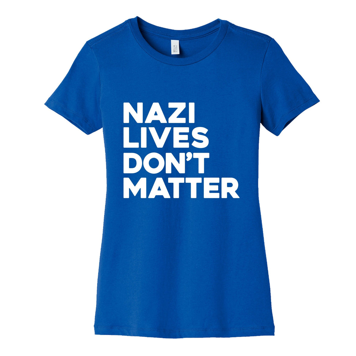 Nazi Lives Dont Matter Womens Cotton Tee Unisex
