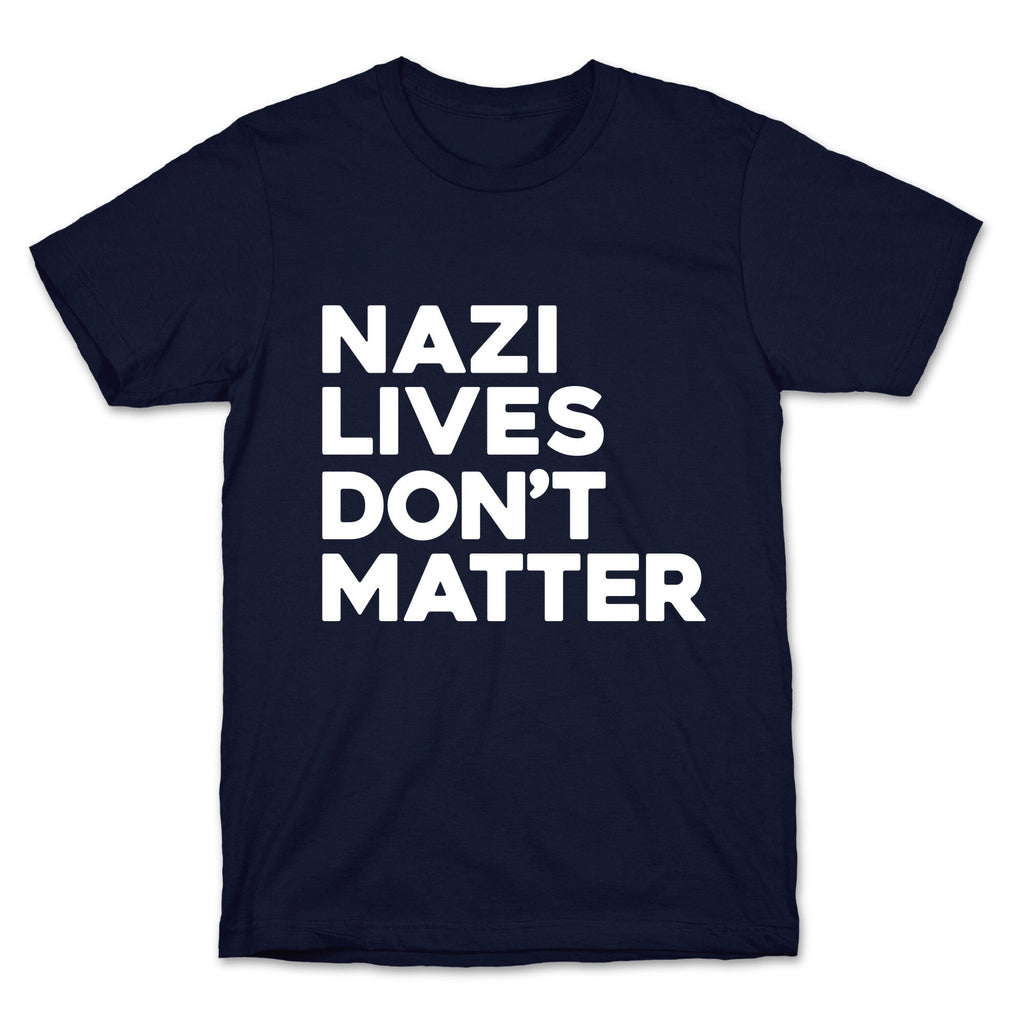 Nazi Lives Dont Matter Unisex