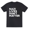 Nazi Lives Dont Matter Unisex Triblend Tee Unisex