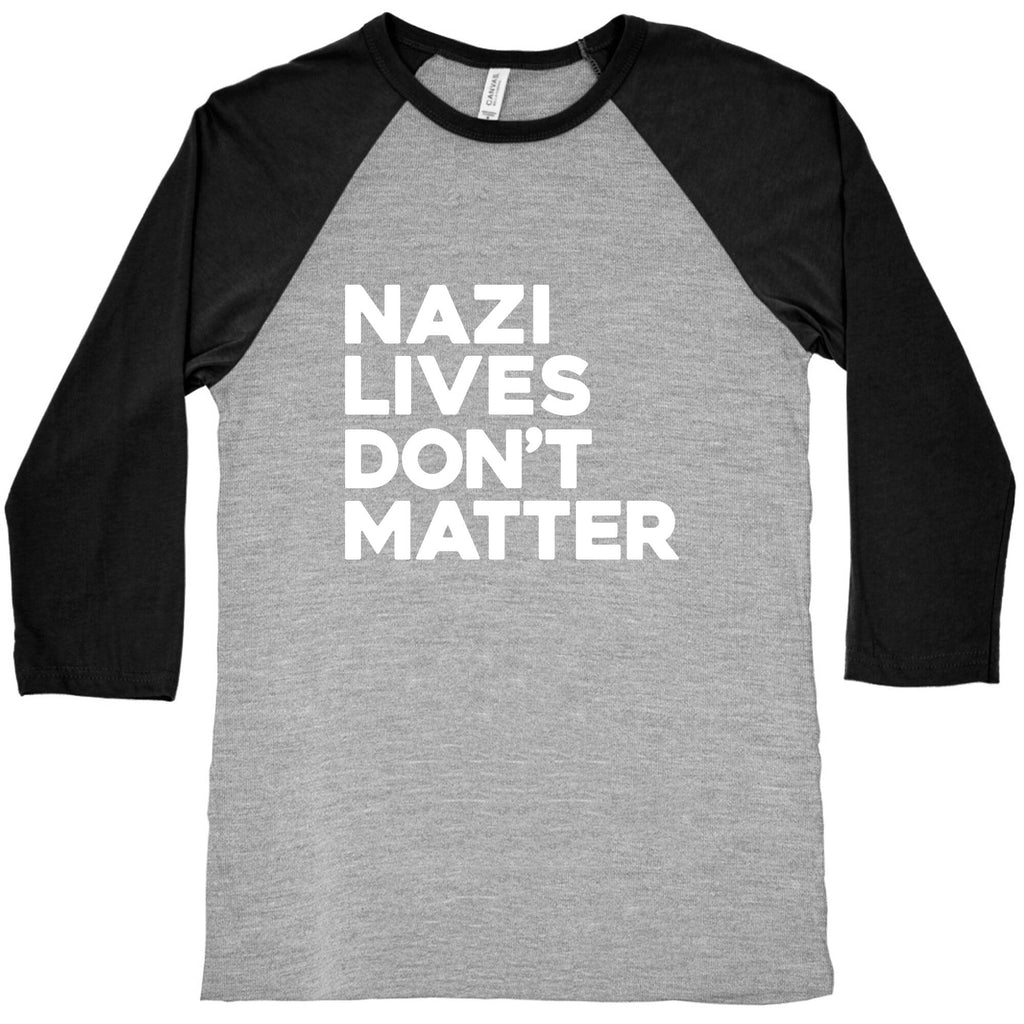 Nazi Lives Dont Matter Baseball Tee Unisex