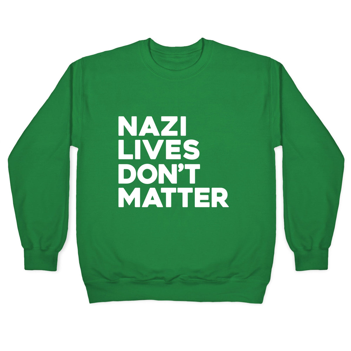 Nazi Lives Dont Matter Crewneck Unisex