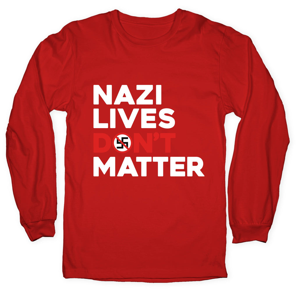 Nazi Lives Dont Matter Red Longsleeve Tee Unisex