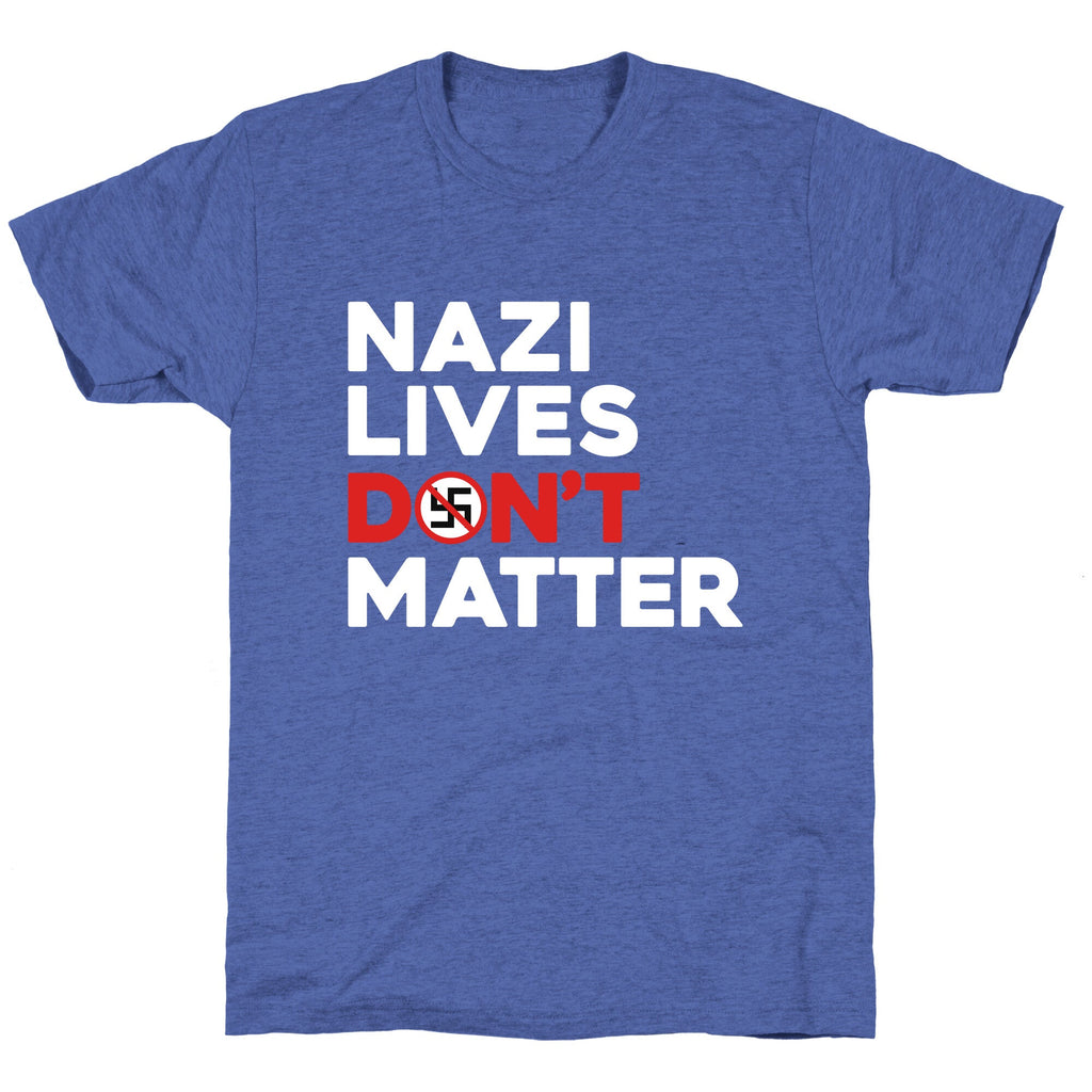 Nazi Lives Dont Matter Red Unisex Triblend Tee Unisex