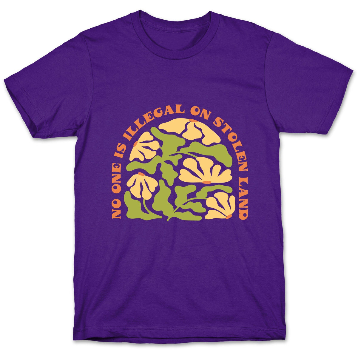No One Is Illegal On Stolen Land Floral Unisex