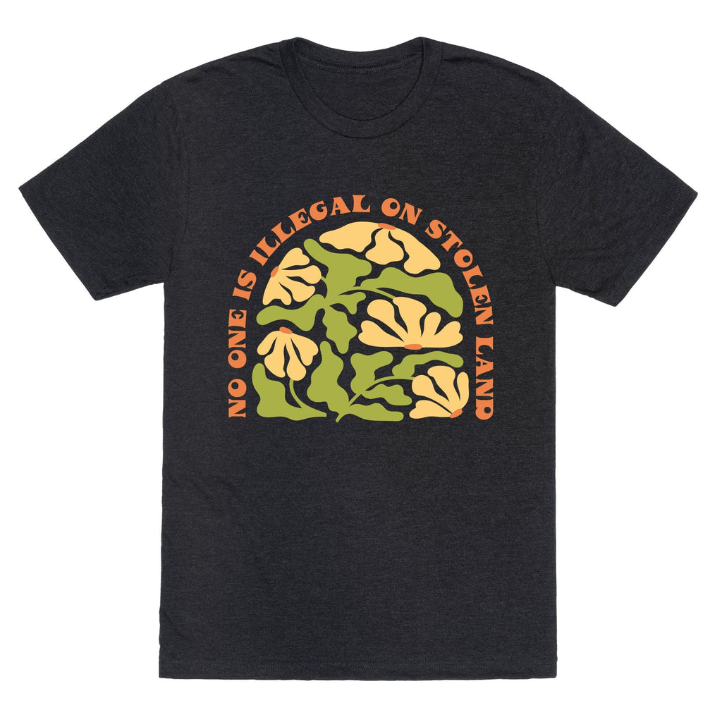 No One Is Illegal On Stolen Land Floral Unisex Triblend Tee Unisex