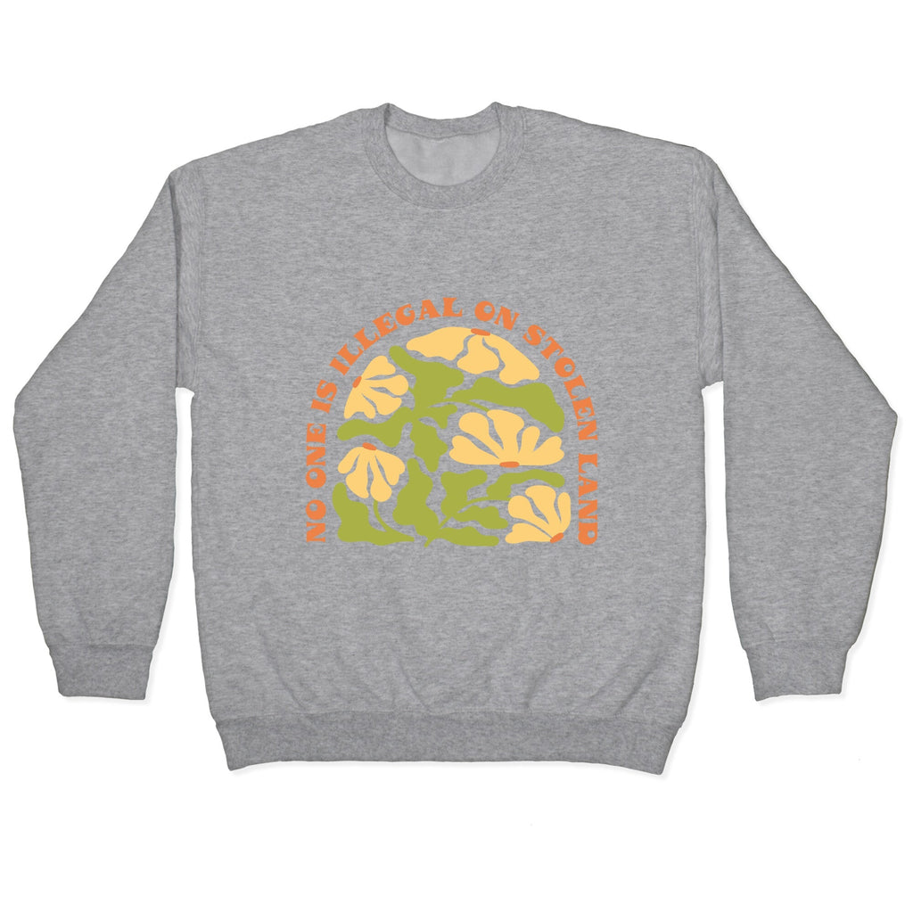 No One Is Illegal On Stolen Land Floral Crewneck Unisex