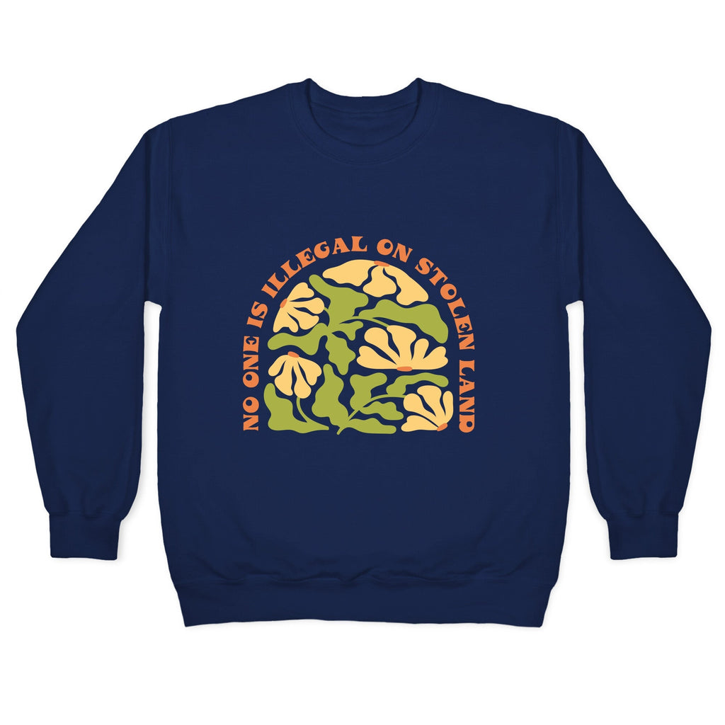 No One Is Illegal On Stolen Land Floral Crewneck Unisex