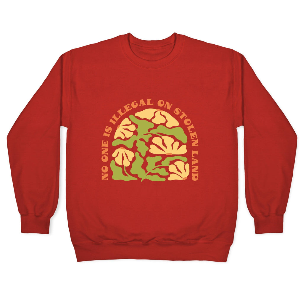 No One Is Illegal On Stolen Land Floral Crewneck Unisex