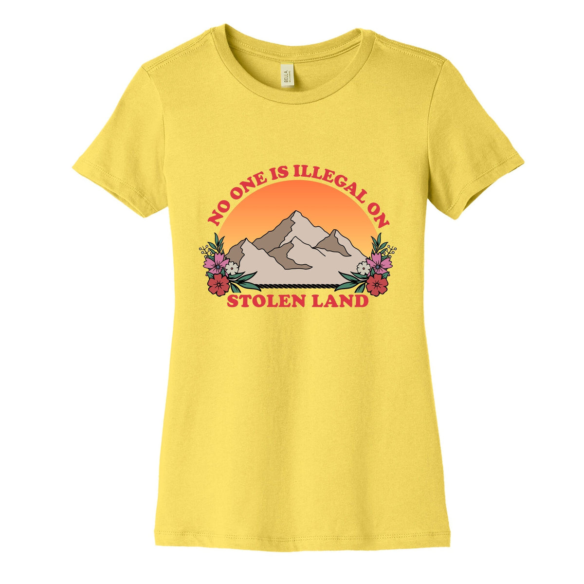 No One Is Illegal On Stolen Land Mountain Womens Cotton Tee Unisex