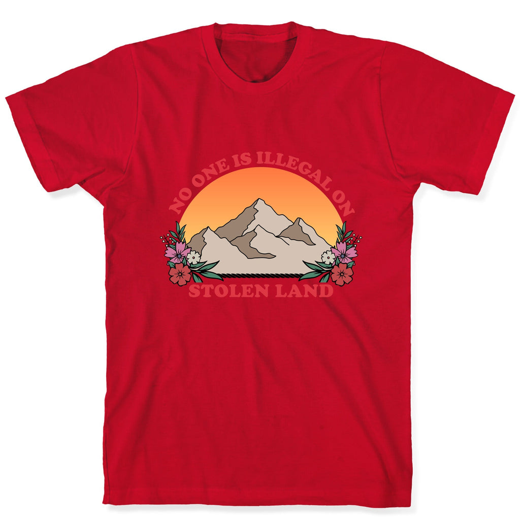 No One Is Illegal On Stolen Land Mountain Unisex