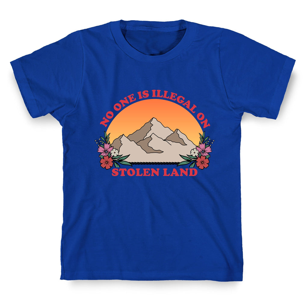 No One Is Illegal On Stolen Land Mountain Unisex