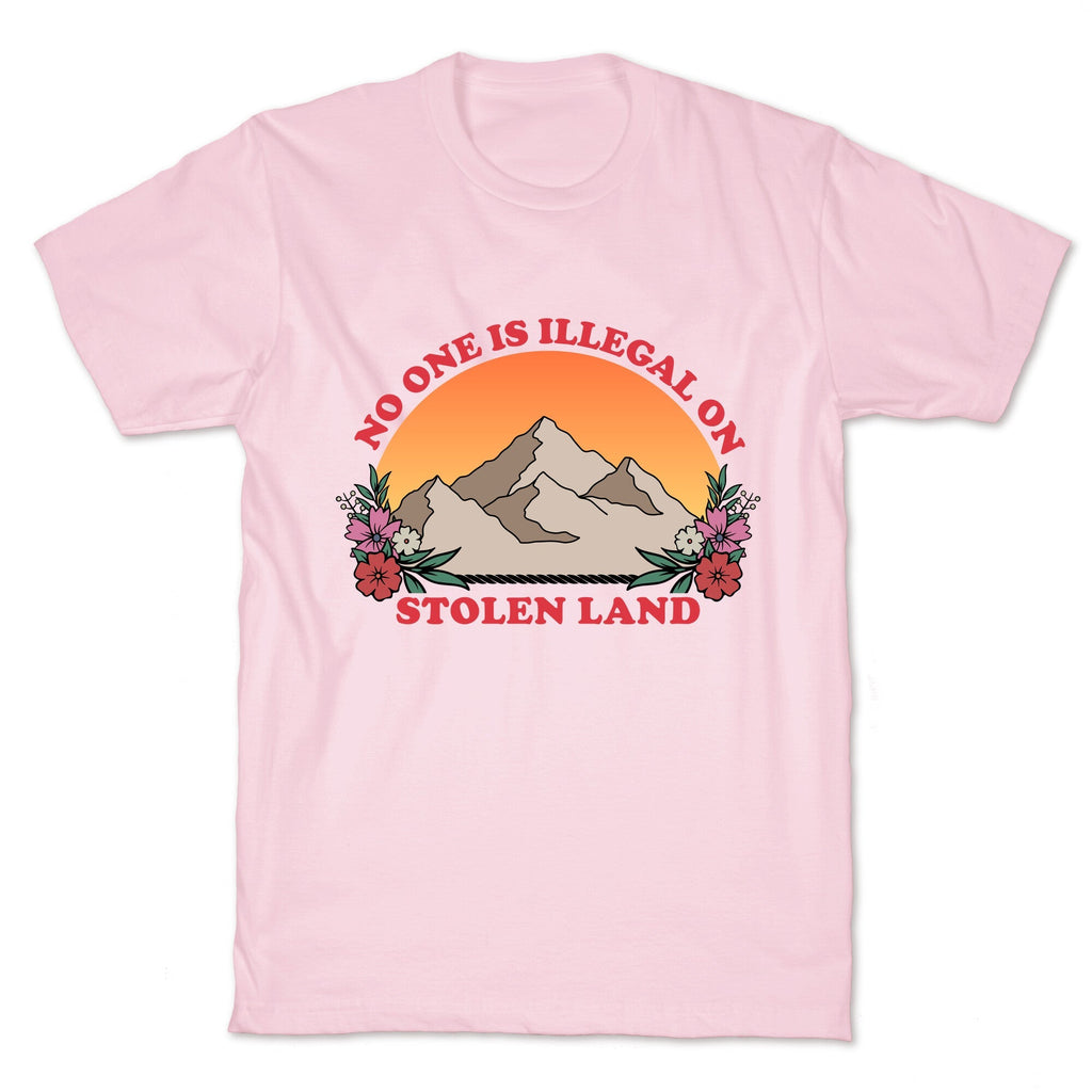 No One Is Illegal On Stolen Land Mountain Unisex