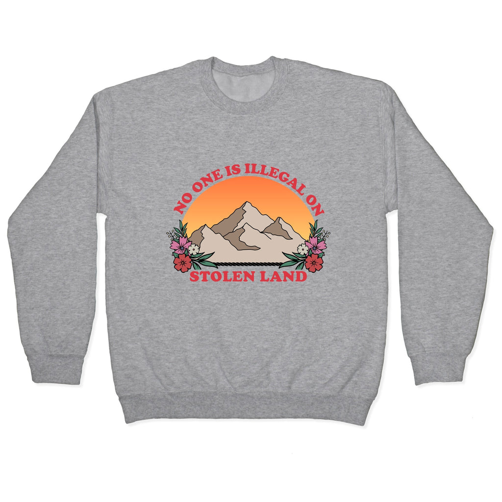 No One Is Illegal On Stolen Land Mountain Crewneck Unisex