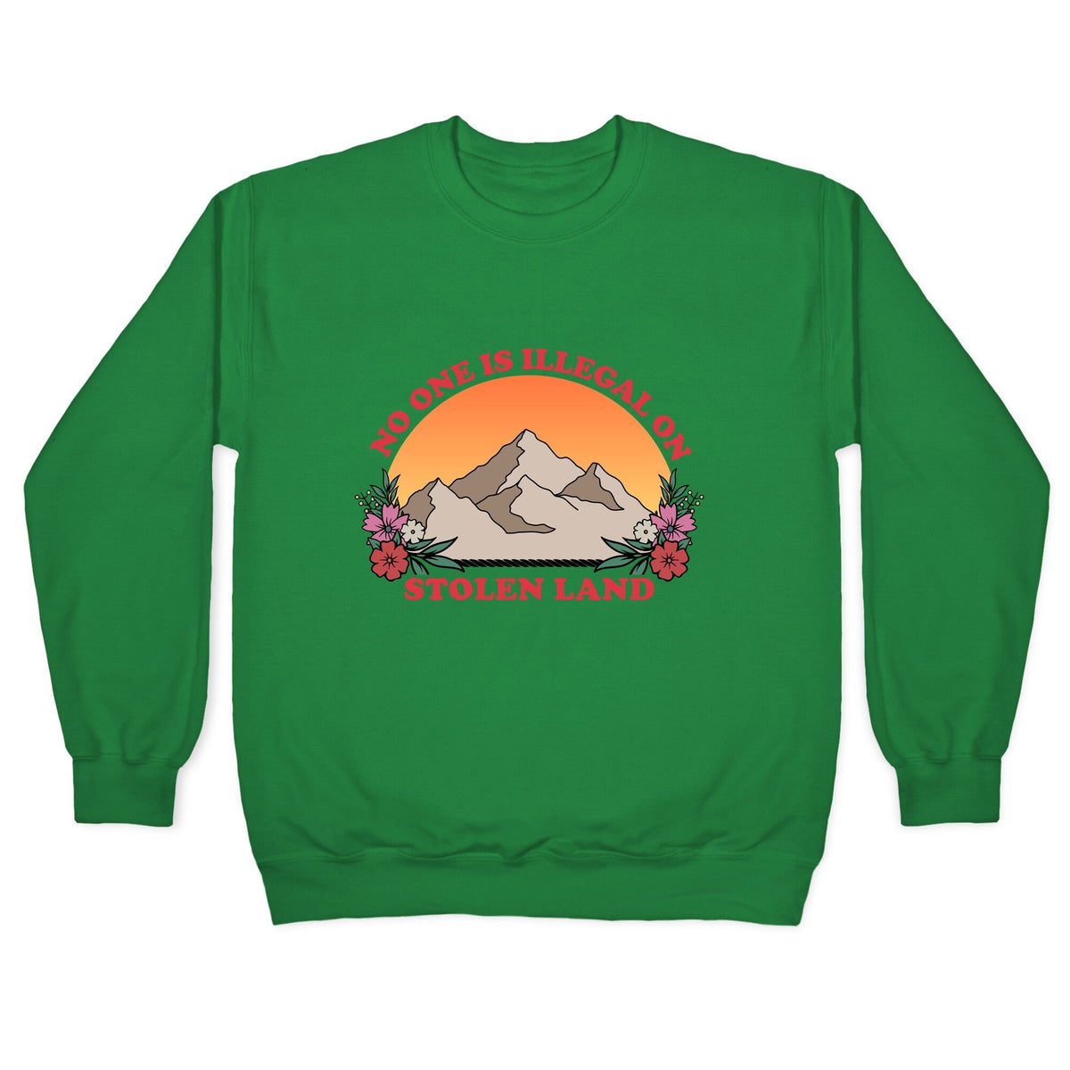 No One Is Illegal On Stolen Land Mountain Crewneck Unisex