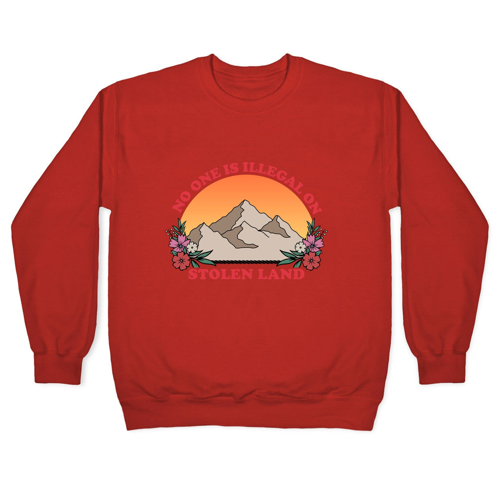 No One Is Illegal On Stolen Land Mountain Crewneck Unisex
