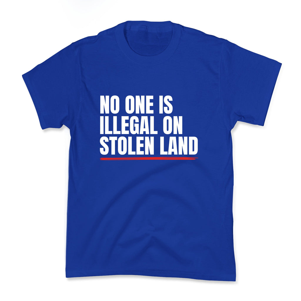 No One Is Illegal On Stolen Land Kids Tee Unisex
