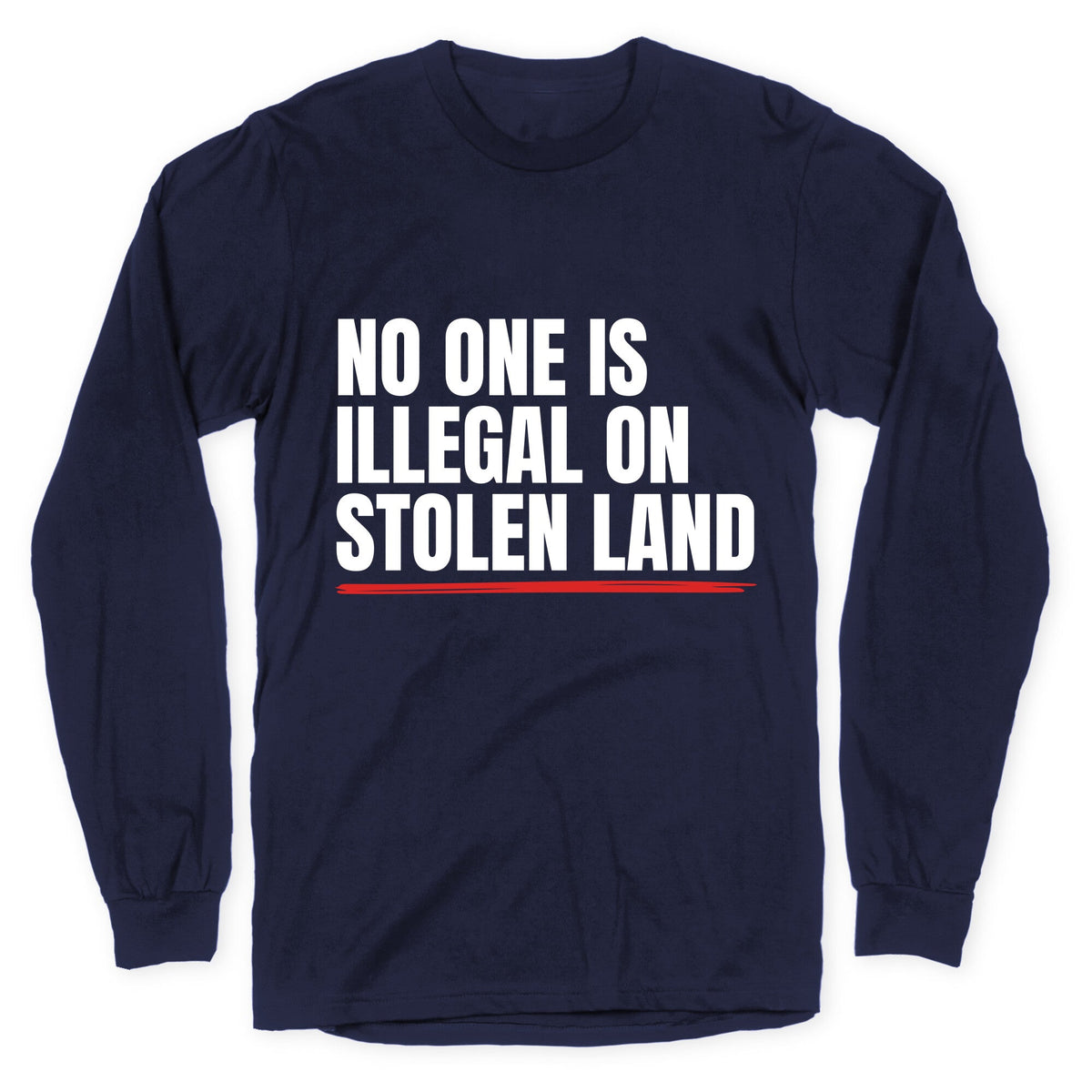 No One Is Illegal On Stolen Land Longsleeve Tee Unisex