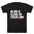 No One Is Illegal On Stolen Land Unisex