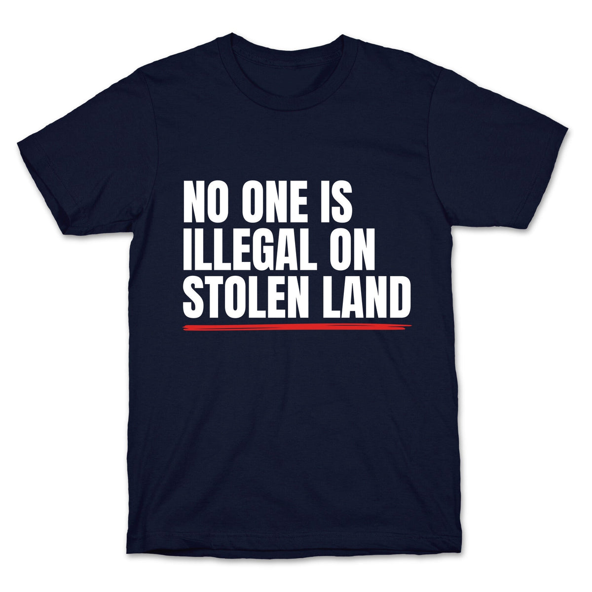 No One Is Illegal On Stolen Land Unisex