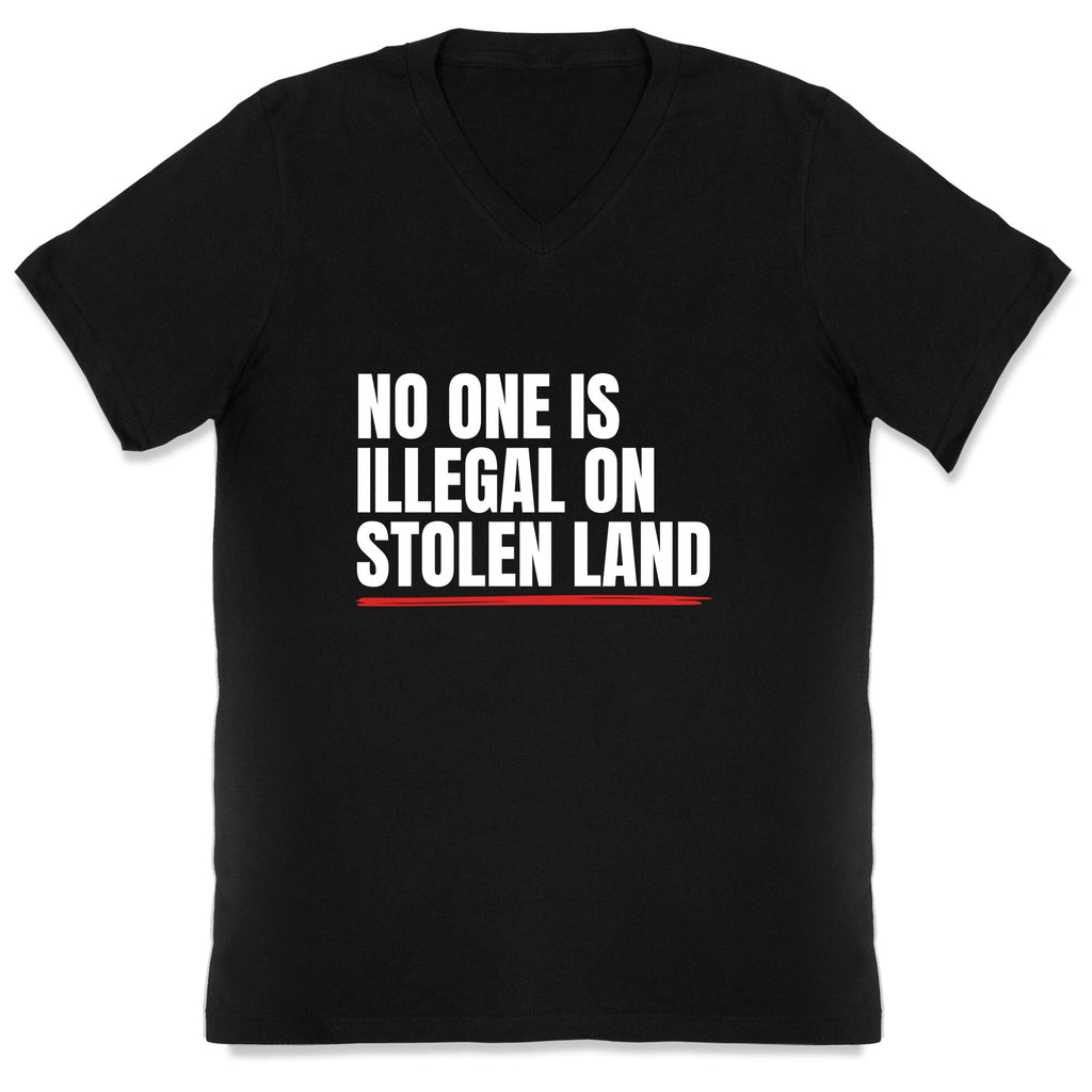 No One Is Illegal On Stolen Land V-Neck Unisex