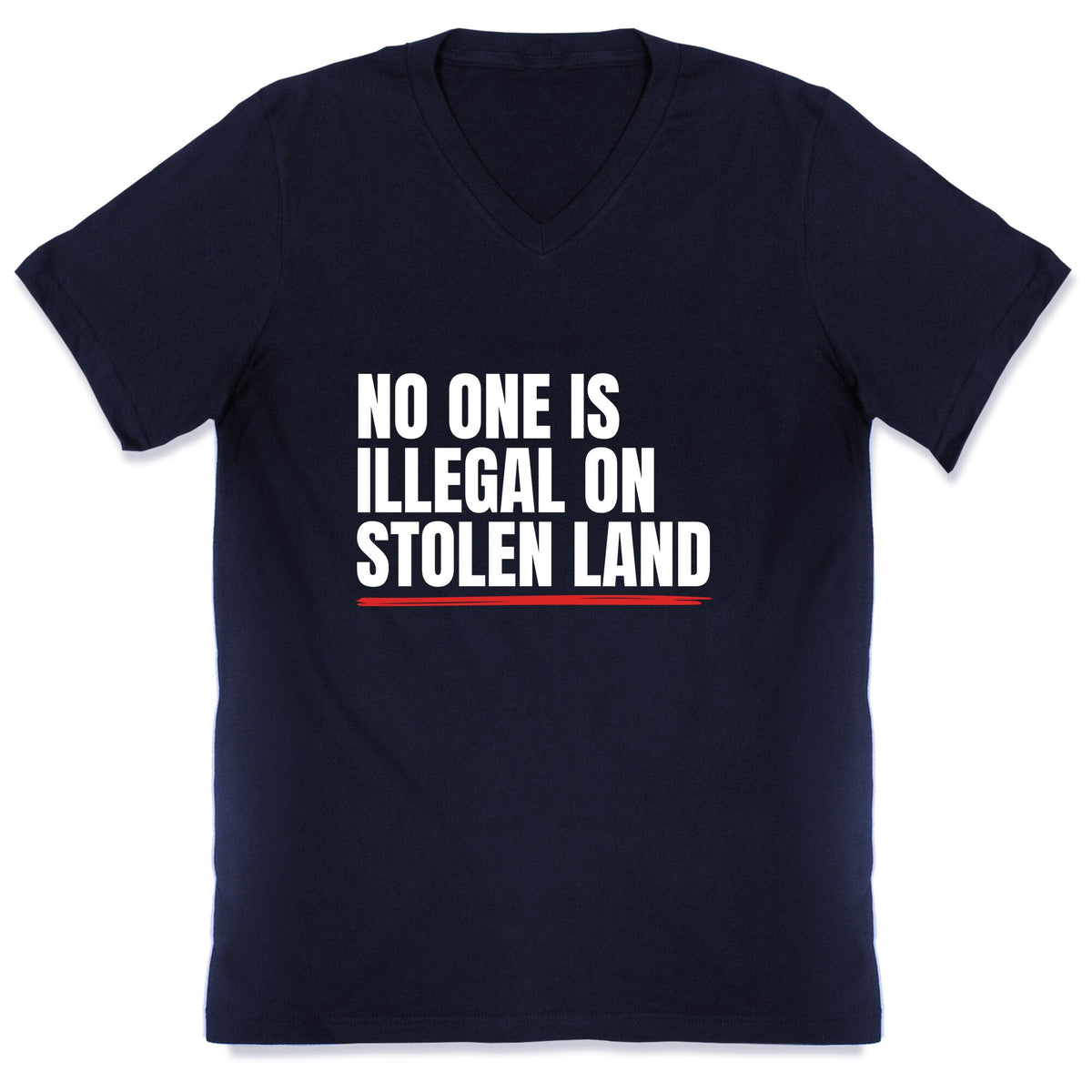 No One Is Illegal On Stolen Land V-Neck Unisex