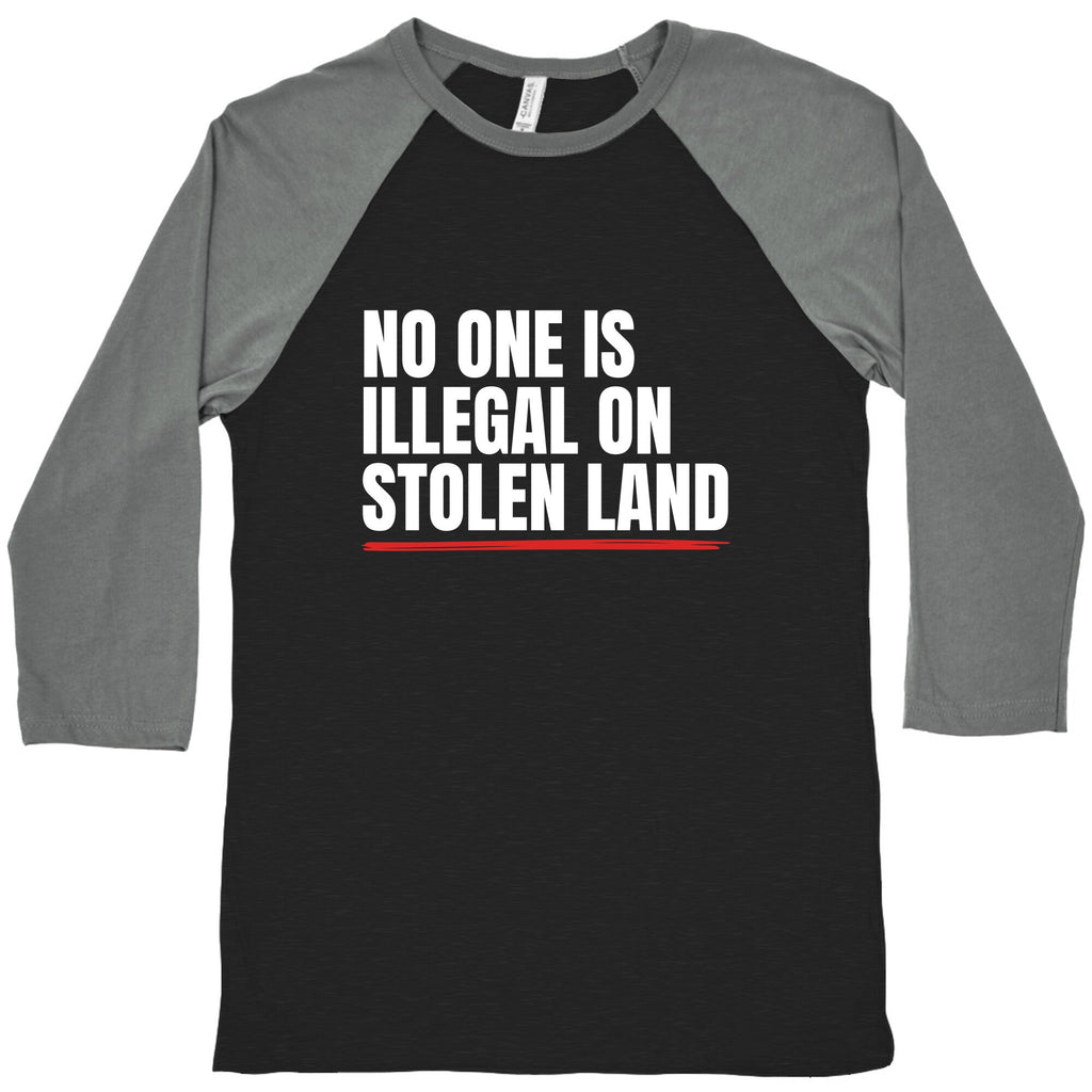 No One Is Illegal On Stolen Land Baseball Tee Unisex