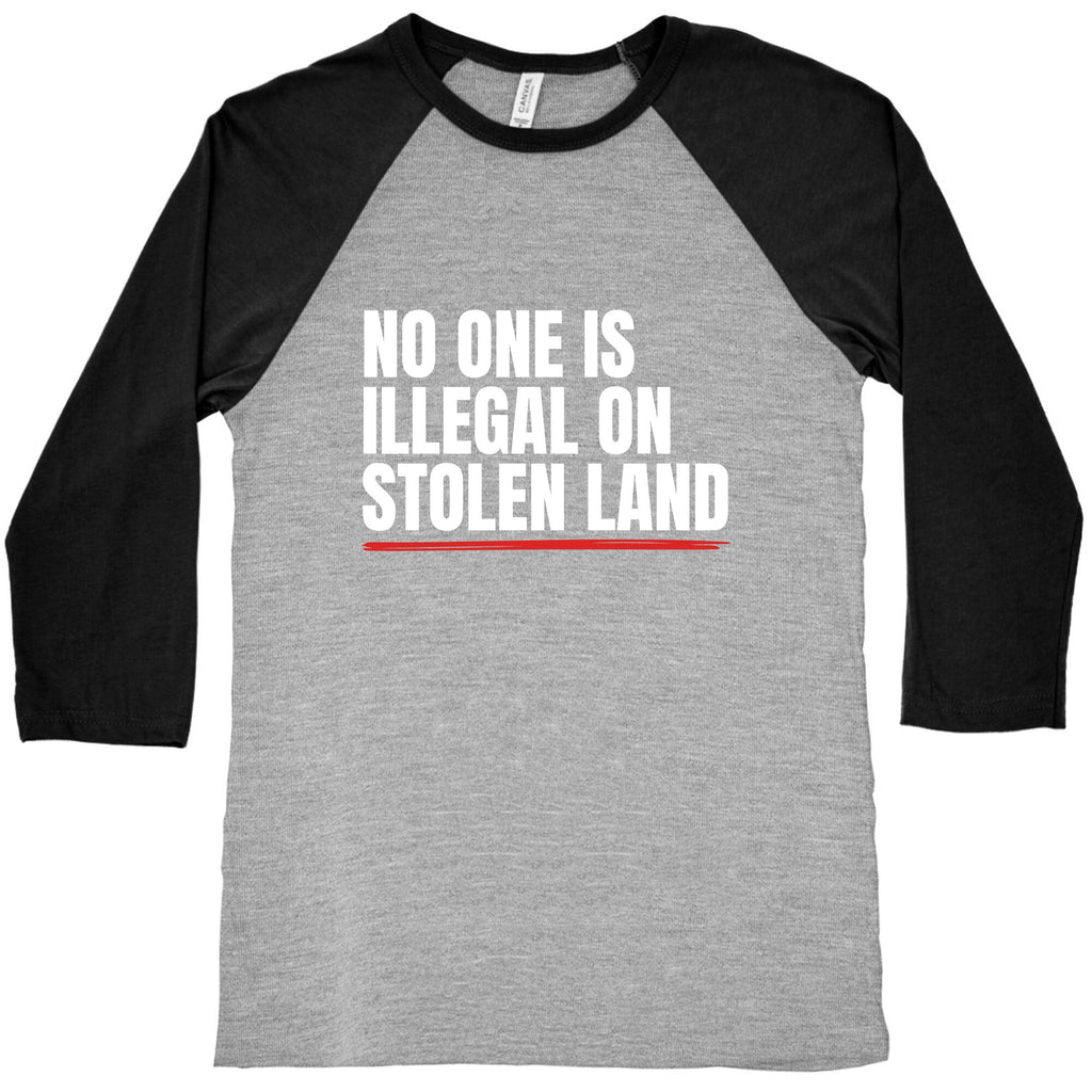 No One Is Illegal On Stolen Land Baseball Tee Unisex