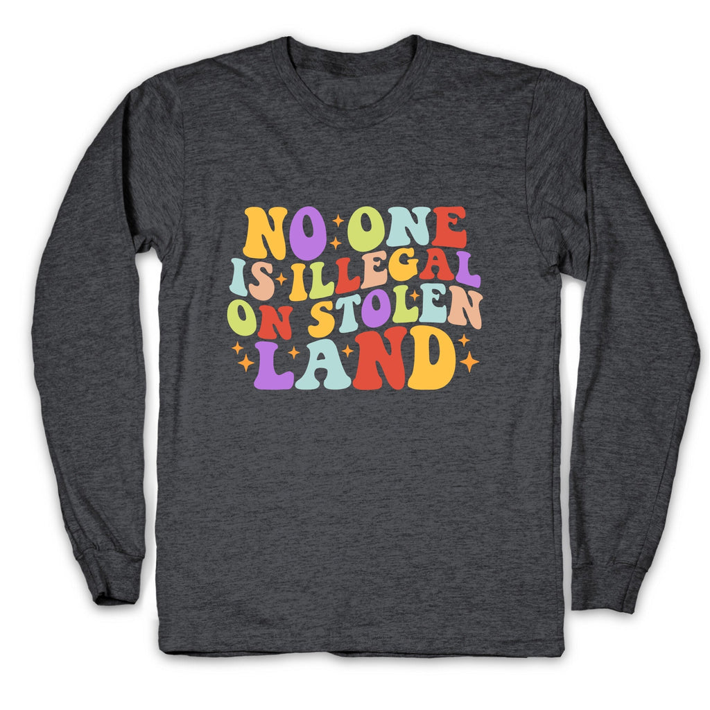 No One Is Illegal On Stolen Land Retro Longsleeve Tee Unisex