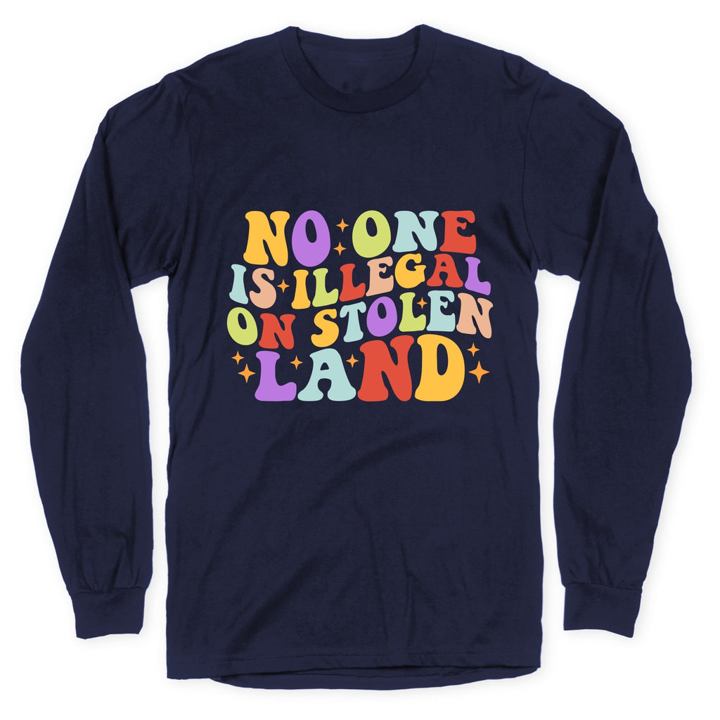 No One Is Illegal On Stolen Land Retro Longsleeve Tee Unisex