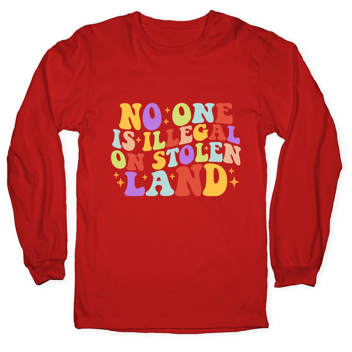 No One Is Illegal On Stolen Land Retro Longsleeve Tee Unisex