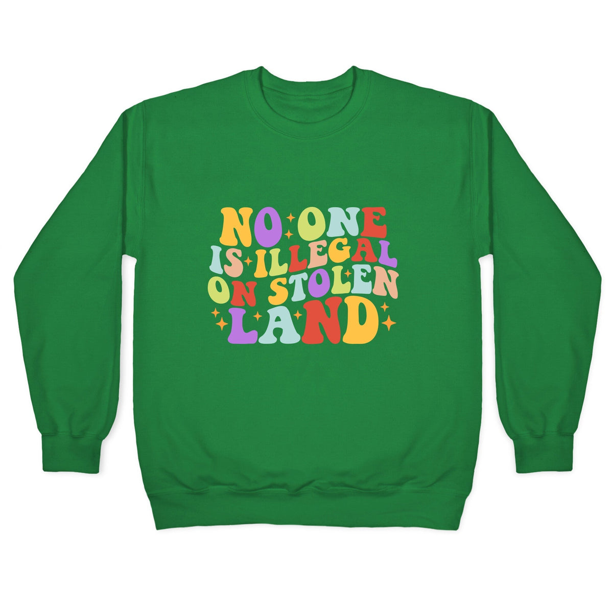 No One Is Illegal On Stolen Land Retro Crewneck Unisex