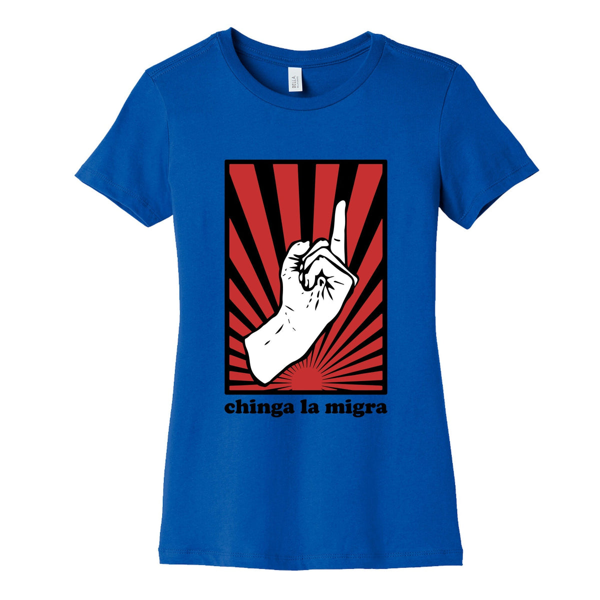 Chinga La Migra Womens Cotton Tee Unisex