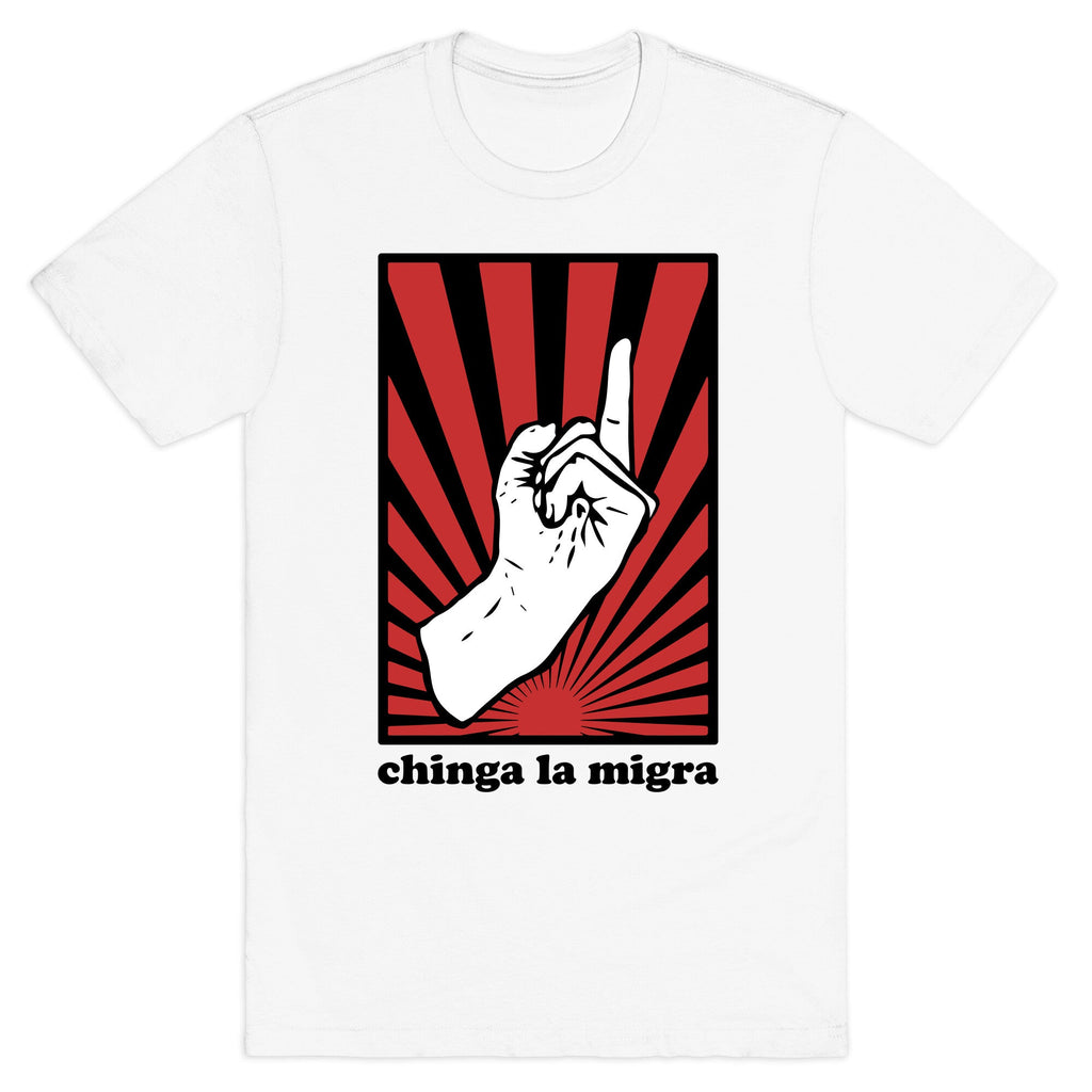 Chinga La Migra Unisex
