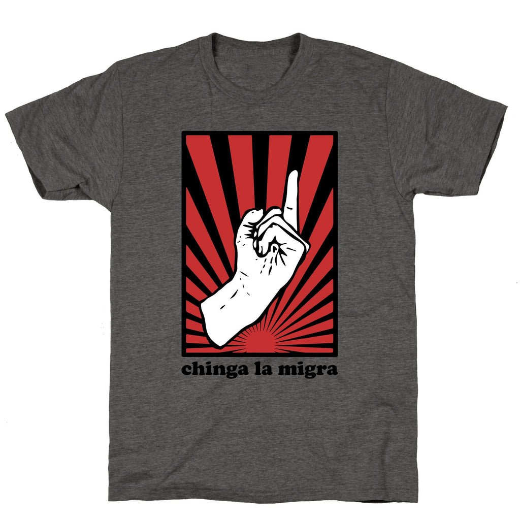 Chinga La Migra Unisex Triblend Tee Unisex