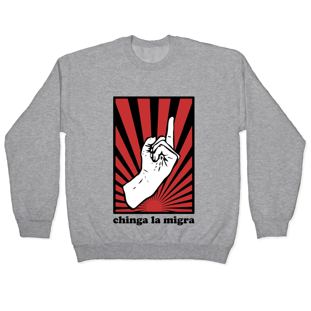 Chinga La Migra Crewneck Unisex