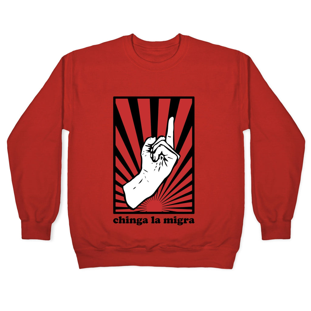 Chinga La Migra Crewneck Unisex