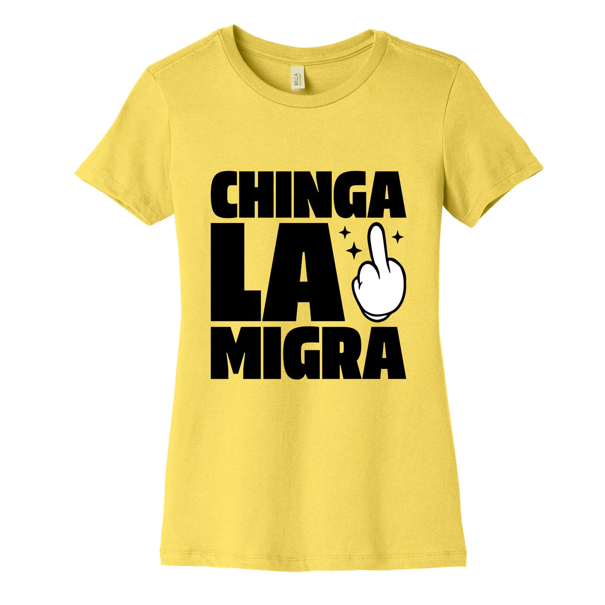 Chinga La Migra Finger Womens Cotton Tee Unisex