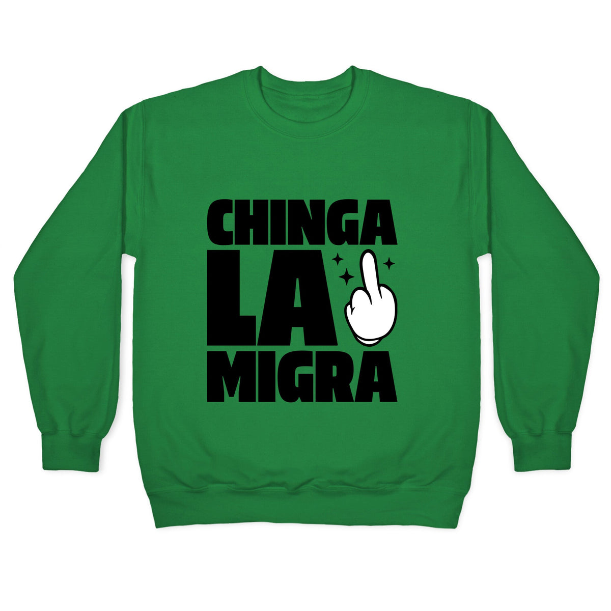 Chinga La Migra Finger Crewneck Unisex