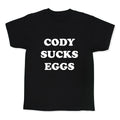 Cody Sucks Eggs Kids Tee Unisex