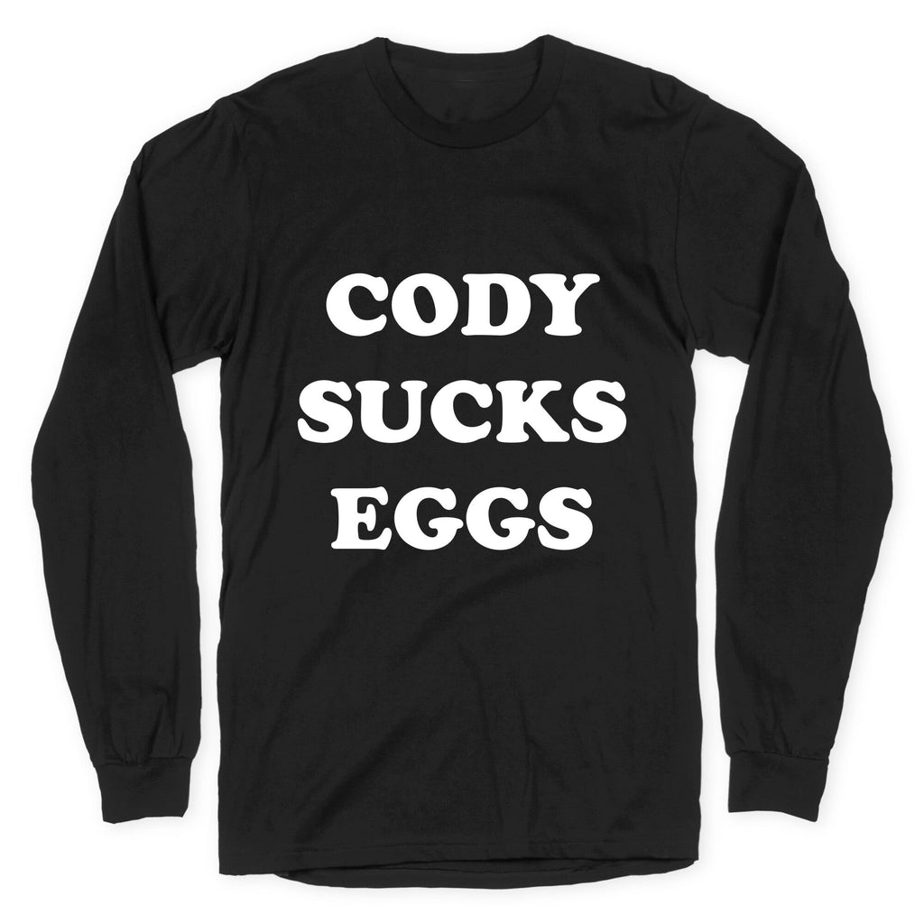 Cody Sucks Eggs Longsleeve Tee Unisex