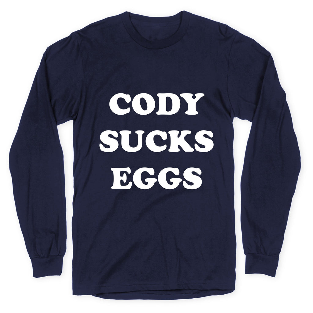Cody Sucks Eggs Longsleeve Tee Unisex