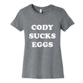 Cody Sucks Eggs Womens Cotton Tee Unisex