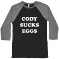 Cody Sucks Eggs Baseball Tee Unisex