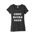 Cody Sucks Eggs Womens Triblend Tee Unisex