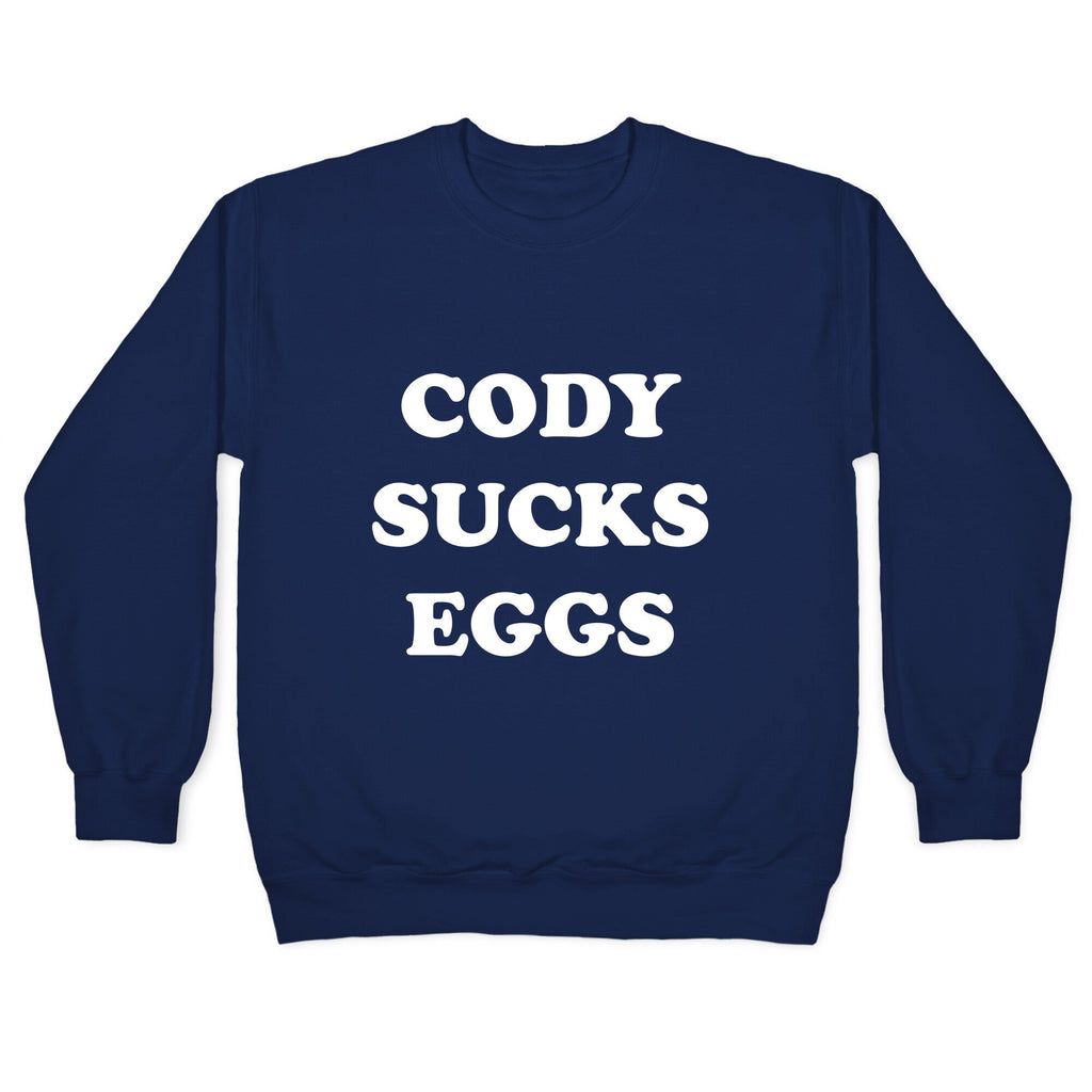 Cody Sucks Eggs Crewneck Unisex