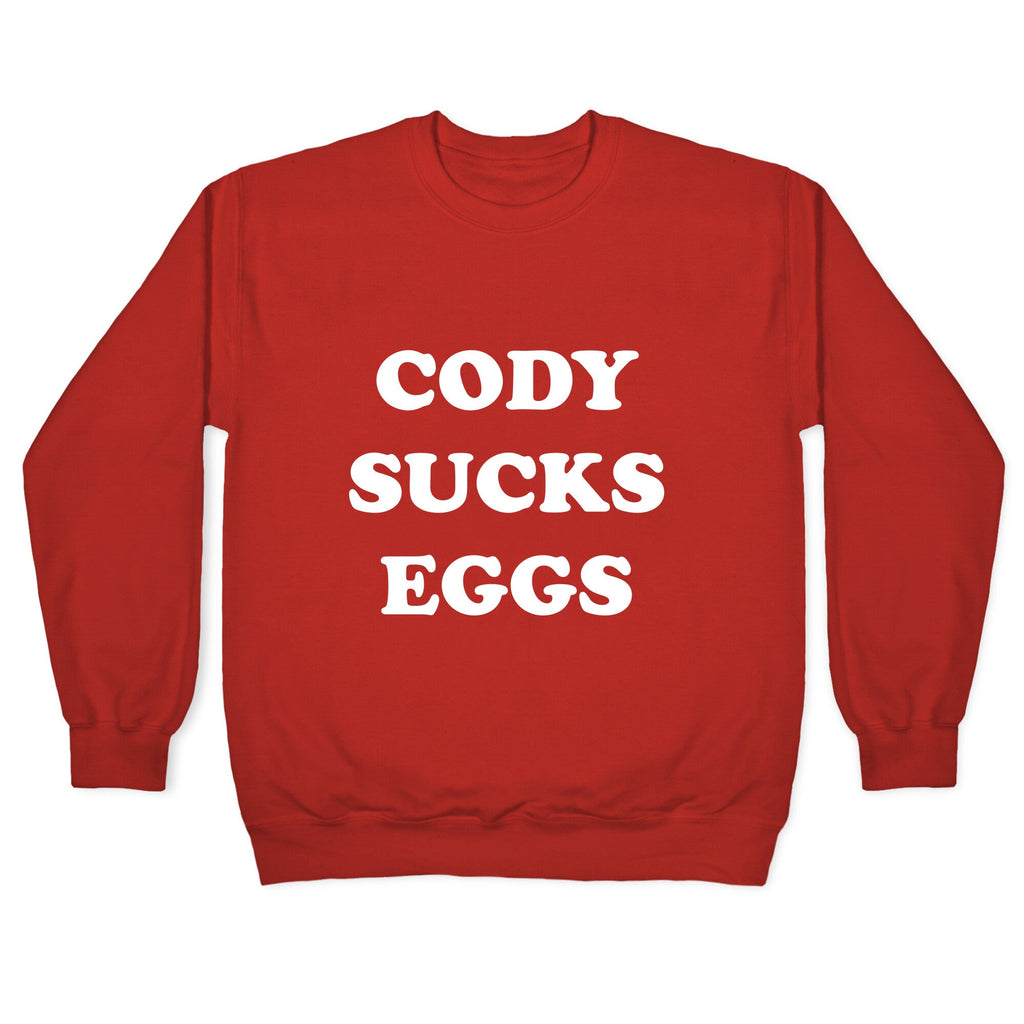 Cody Sucks Eggs Crewneck Unisex